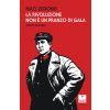 rivoluzione non è un pranzo di gala. Scritti militari