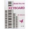 Jiří Ullman - Škola hry na keyboard
