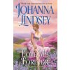 Love Me Forever (Johanna Lindsey)(Brožovaná)