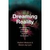 Dreaming Reality - Vladimir Miskovic, Steven Jay Lynn, Harvard University Press
