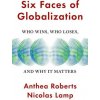 Six Faces of Globalization – Who Wins, Who Loses, and Why It Matters