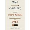 Malé vynálezy, ktoré zmenili svet - Helen Pilcher