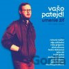 PATEJDL, VASO - UMENIE ZIT (2VINYL)
