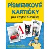 Písmenkové kartičky pro chytré hlavičky (Jana Martincová, Petra Kubáčková)