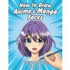 How to Draw Anime & Manga Faces