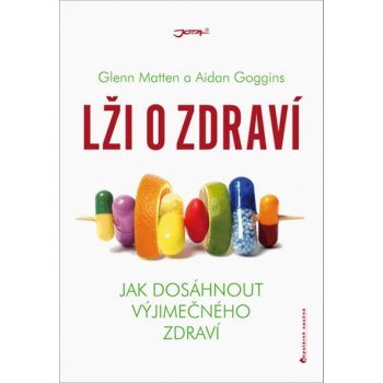 Lži o zdraví - Glen Matten, Aidan Goggins