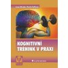 Kognitivní trénink v praxi - Klucká Jana