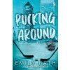Pucking Around (Emily Rath)(Brožovaná)