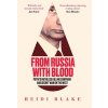 From Russia with Blood - Blake, Heidi
