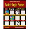 Variety Logic Puzzles: 500 Hard Adults Puzzles (Suguru, Futoshiki, Arrows, Mathrax, Hakyuu, Straights, Fillomino, Sudoku, Sutoreto, Skyscrape