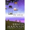 Fly Away - Kristin Hannah