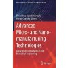 Advanced Micro- And Nano-Manufacturing Technologies: Applications in Biochemical and Biomedical Engineering (Joshi Shrikrishna Nandkishor)