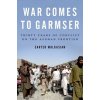 War Comes to Garmser: Thirty Years of Conflict on the Afghan Frontier (Malkasian Carter)