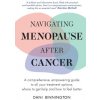 Navigating Menopause After Cancer - A comprehensive, empowering guide to all your treatment options, where to get help and how to feel better (Binnington)(Brožovaná)