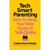 Tech-Smart Parenting - Catherine Knibbs