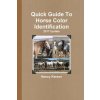 Quick Guide To Horse Color Identification - 2017 Update (Nancy Kerson)(Brožovaná)