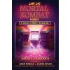 Long Live Mortal Kombat: Round 1: The Fatalities and Fandom of the Arcade Era