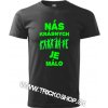 Pánske tričko Nás krásnych (Nás krásnych je málo)