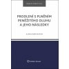 Prodlení s plněním peněžitého dluhu a... - Alena Bányaiová