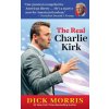 The Real Charlie Kirk (Dick Morris)(Brožovaná)