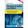 Strategie di trading con Python. Modelli di analisi quantitativa al servizio dell'investitore