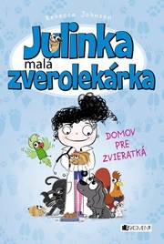 Julinka – malá zverolekárka 1 – Domov pre zvieratká