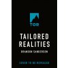 Tailored Realities (SANDERSON BRANDON)(Pevná)
