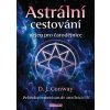 Astrální cestování nejen pro čarodějnice - D. J. Conway