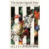 The Garden Against Time - Olivia Laing