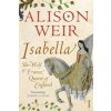 Isabella (Alison Weir)(Brožovaná)