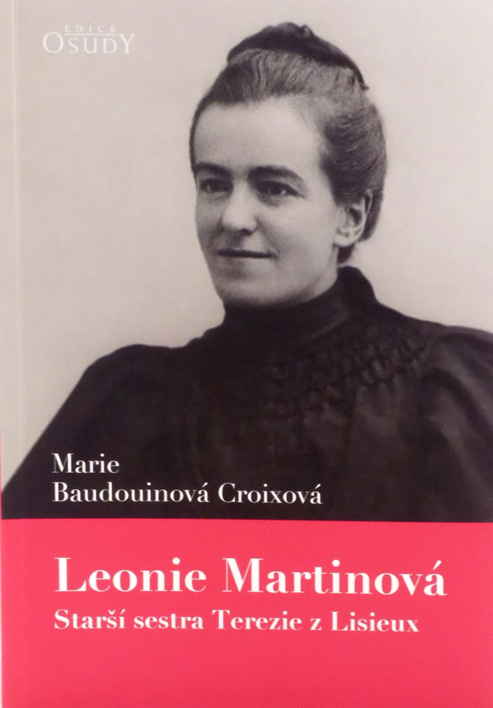 Leonie Martinová Starší sestra Terezie z Lisieux