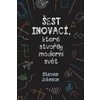 Šest inovací které stvořily moderní svět - Johnson Steven