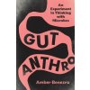 Gut Anthro (Amber Benezra)(Brožovaná)