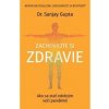 Zachovajte si zdravie - Sanjay Gupta