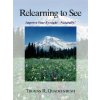 Relearning to See (Tom Quackenbush)(Brožovaná)
