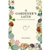 A Gardeners Latin - Richard Bird
