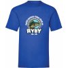 Každý správny chlap chodi na ryby. Pánske S Royal blue
