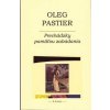 Prechádzky pamäťou zabúdania - Pastier Oleg