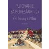Putovanie za povesťami (2) – Od Trnavy k Váhu - Lacika Ján