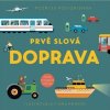 Pozri sa pod okienka - Prvé slová - Doprava