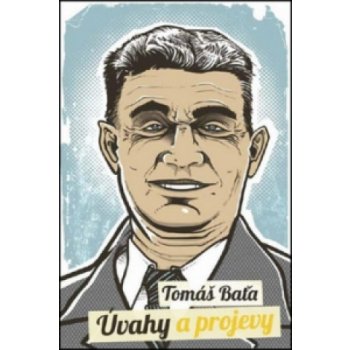 Úvahy a projevy - Tomáš Baťa