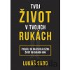 Tvoj život v tvojich rukách - Lukáš Sabo