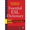 McGraw-Hill Education Essential ESL Dictionary: 9,000+ Words for Learners of English (McGraw Hill)