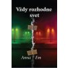 Vždy rozhodne svet - Em Anna