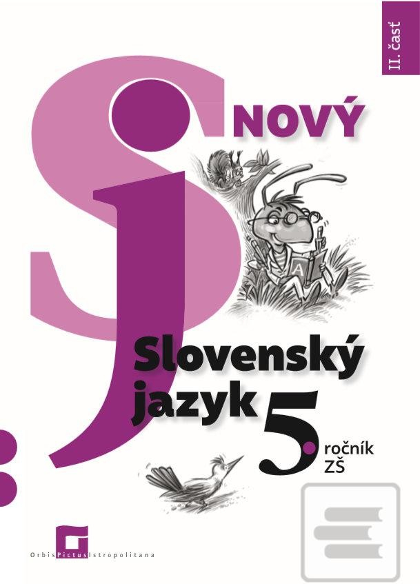 Nový Slovenský jazyk 5. ročník ZŠ - 2. časť (pracovná učebnica) - Jarmila Krajčovičová