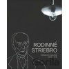 Rodinné striebro - Helena Markusková