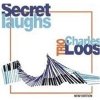 Charles Loos Trio - Secret Laughs
