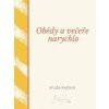 Obědy a večeře narychlo - Anuše Kejřová