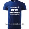 Pánske tričko Som najlepší otec (Darček pre otca)