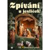 Zpívání u jesliček - 50 vánočních písní
